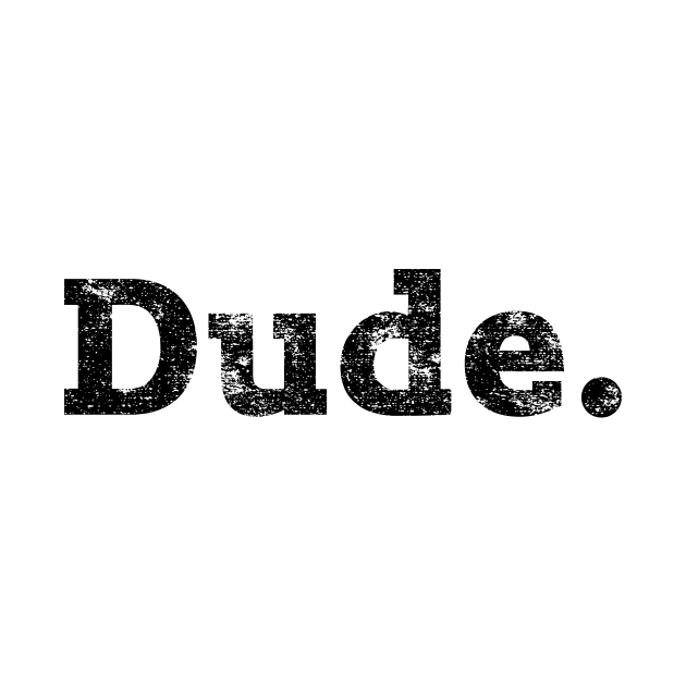 Dude. by thedysfunctionalbutterfly