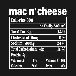 Mac and Cheese Nutrition Funny Thanksgiving Mac N' Cheese T-Shirt