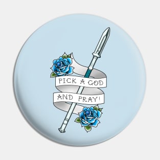 Pick a God and Pray Fire Emblem Crit Quote Pin