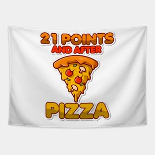 21 points and after pizza corhole graphics Tapestry