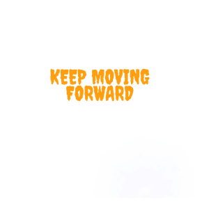 Keep moving forward T-Shirt