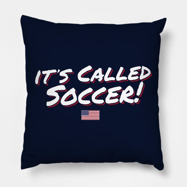 It's Called Soccer - USA Pillow by TextTees