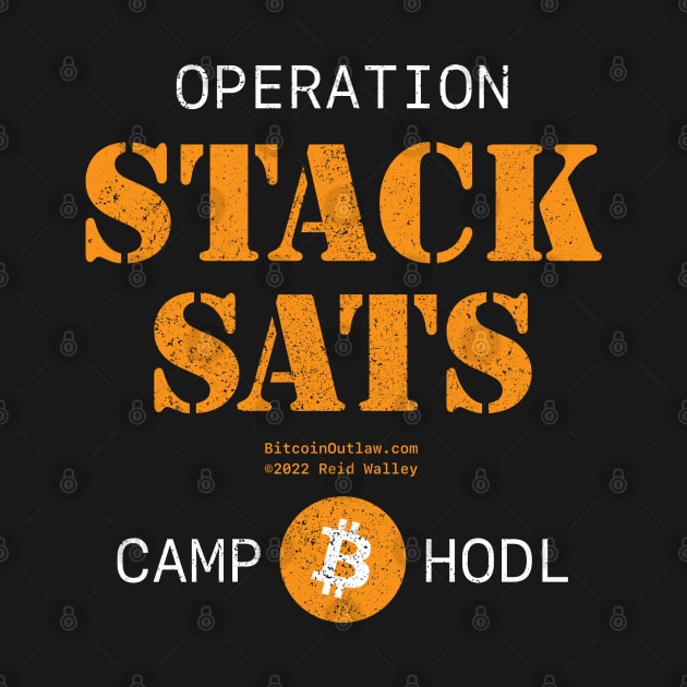 Operation Stacks Sats Camp Hodl by Reid Walley