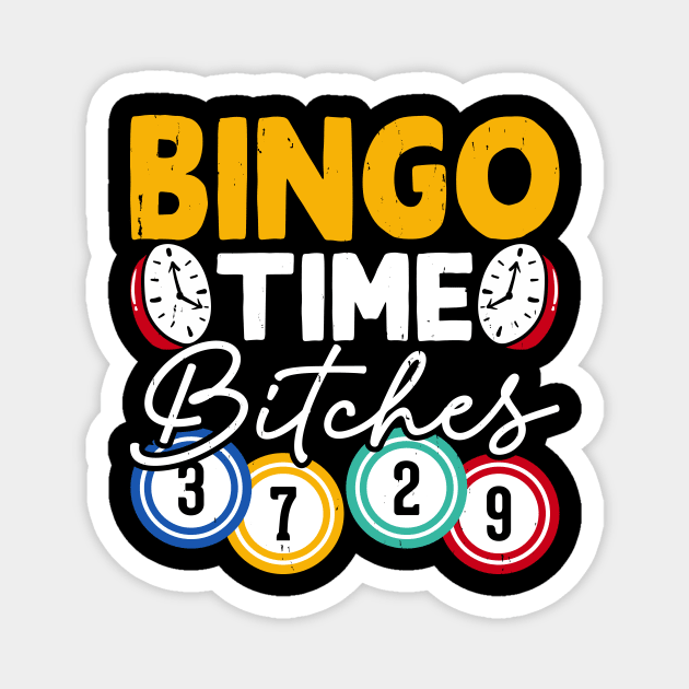 Bingo Time Bitches T shirt For Women Magnet by Xamgi