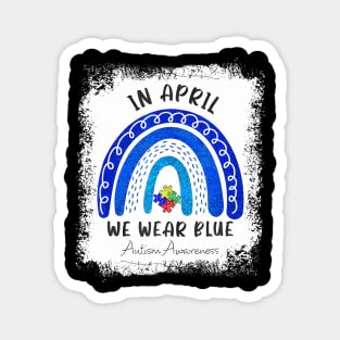 Puzzle Rainbow In April We Wear Blue Autism Awareness Month Magnet