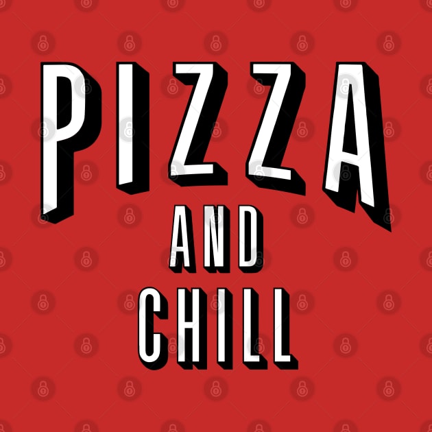 Pizza ans Chill by YourLuckyTee