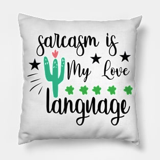 Sarcasm Is My Love Language Pillow