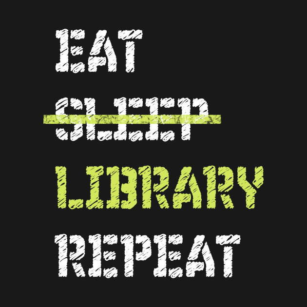 Eat Sleep Library Repeat Librarian by TriHarder12