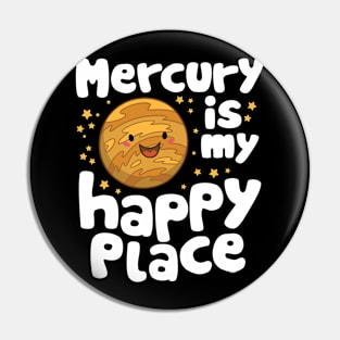 Mercury is My Happy Place Pin