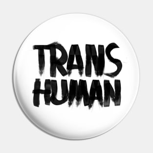 Transhuman Pin