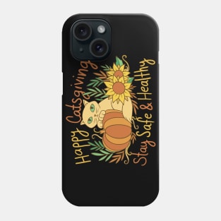 Happy CatsGiving Stay Safe and Healthy Phone Case