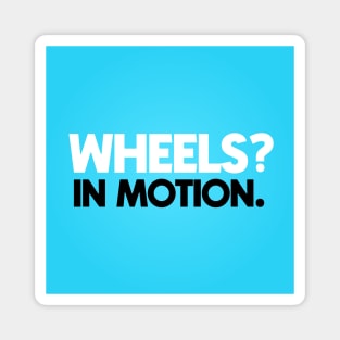 Wheels In Motion Magnet