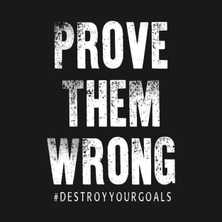 Prove Them Wrong T-Shirt