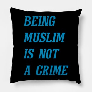 Being Muslim Is Not A Crime (Cyan) Pillow