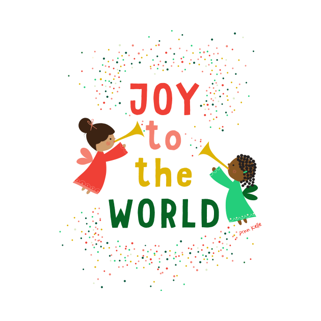 Joy to the World by Ann Kelle