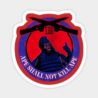 APE SHALL NOT KILL APE Magnet