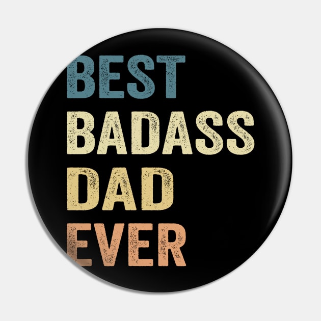 Dad Best Badass Dad Ever. Gift Pin by Los Draws