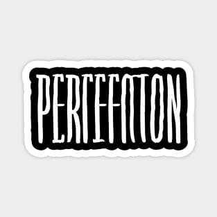 Perfection, Simple Bold Text Magnet