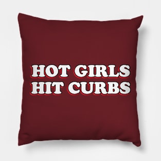 Hot Girls Hit Curbs Bad Driver Bumper Sticker Pillow