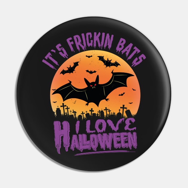 Frickin Bats | Funny Halloween Pin by Estrytee