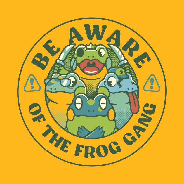 Be Aware of The Frog Gang by Tobe Fonseca by Tobe_Fonseca