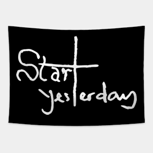 start yesterday Tapestry