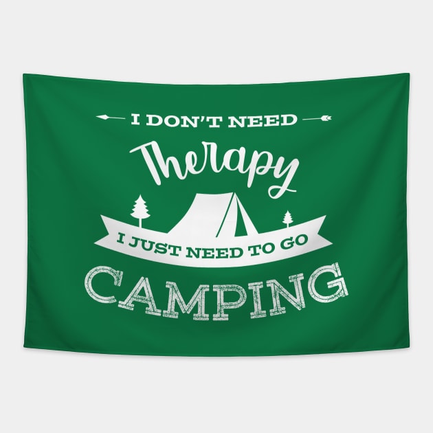 I Don't Need Therapy I Just Need To Go Camping Campers Design Tapestry by TopTeesShop