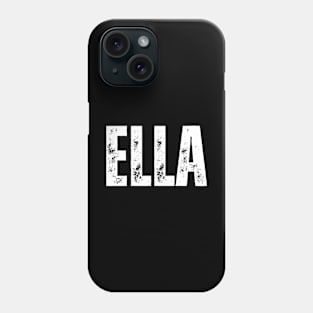 Ella Name Gift Birthday Holiday Anniversary Phone Case