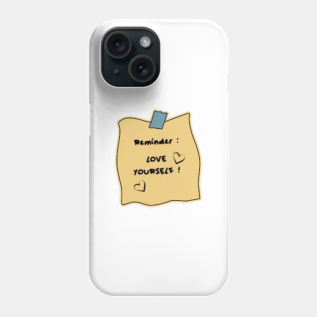 Love Yourself! Phone Case by kindacoolbutnotreally