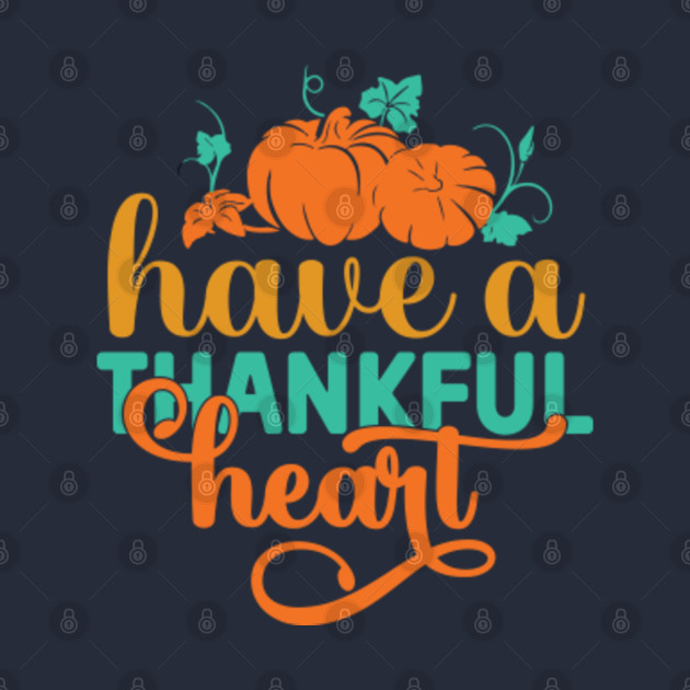 Have a thankful pumkin heart - Pumpkin King - Phone Case