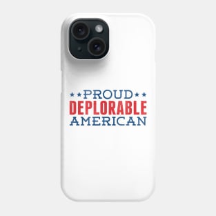 PROUD DEPLORABLE AMERICAN Phone Case