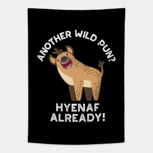 Another Wild Pun Hyenaf Already Funny Animal Pun Tapestry