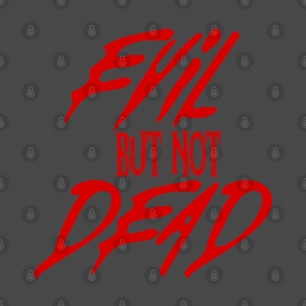 Evil but not Dead by RJ Designs