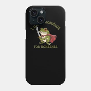 I-Am-A-Conduit-For-Nonsense Phone Case
