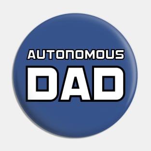 Autonomous Dad T shirt Hipster Gift Pin