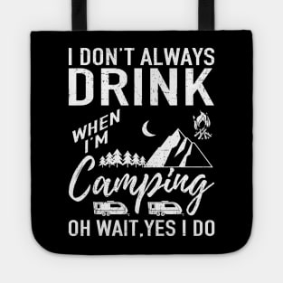 I Dont Always Drink Beer Lovers Funny Camping Gift Tote