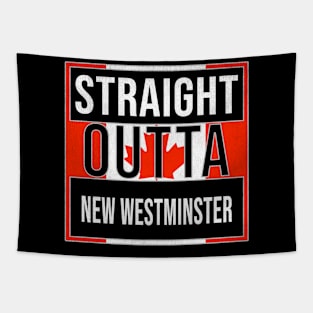 Straight Outta New Westminster - Gift for Canadian From New Westminster British Columbia Tapestry