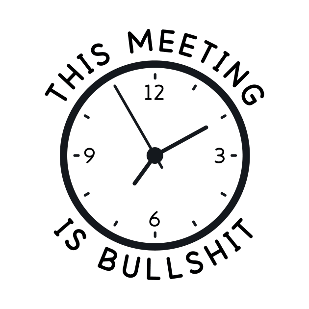 This Meeting is Bullshit by redbarron