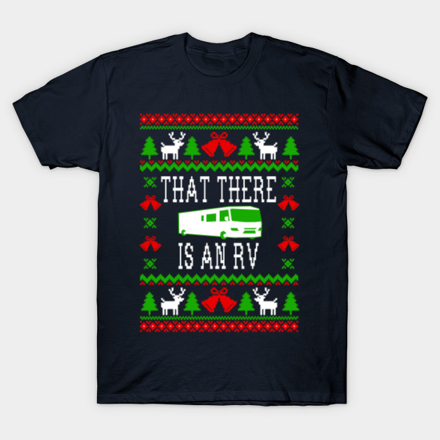That There Is An Rv Christmas Vacation Quote Christmas Vacation T Shirt Teepublic