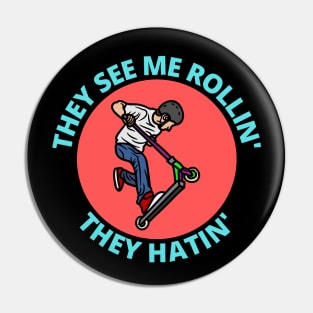 They See Me Rollin They Hatin | Scooter Pun Pin