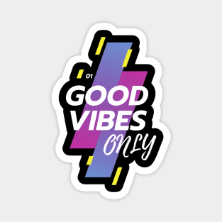 GOOD VIBES ONLY Magnet