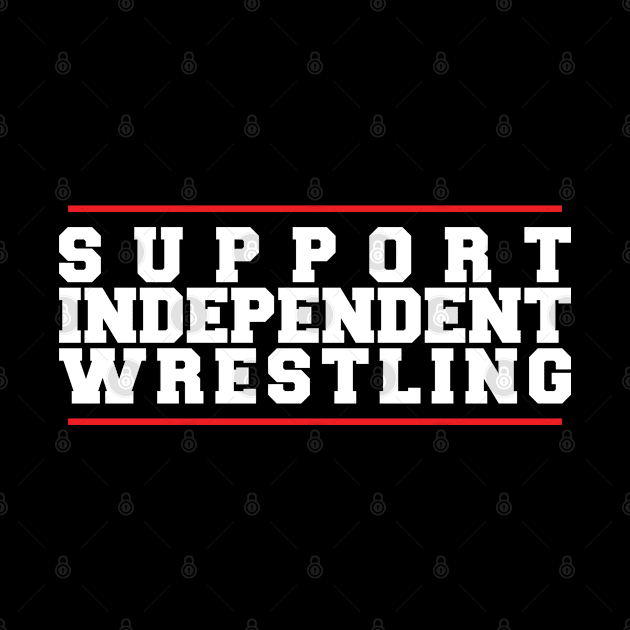 Support Independent Wrestling by mBs