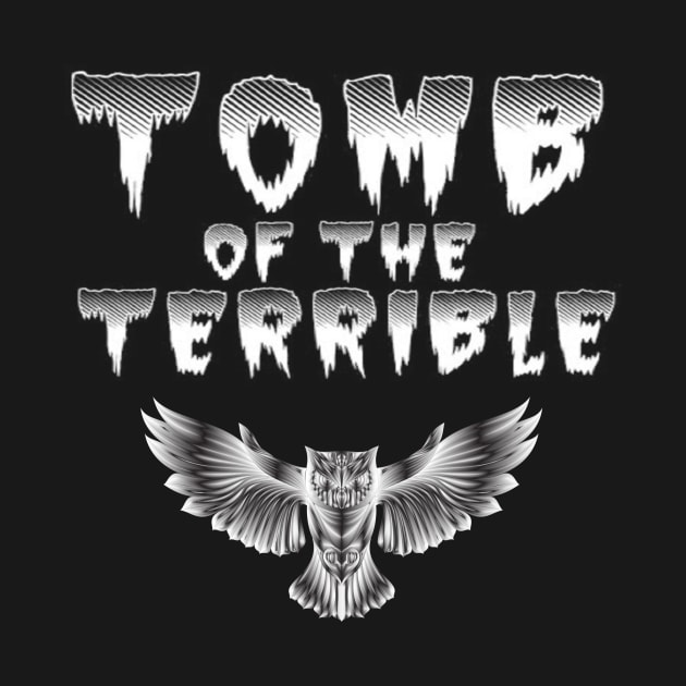 Tomb of the Terrible - White by Owl Light Society
