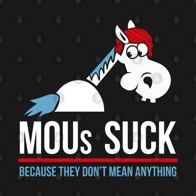 MOUs Suck - Memorandums Of Understanding T-Shirt by sheepmerch
