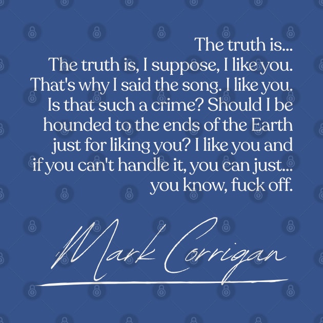 I Like You...  Mark Corrigan Quotes by DankFutura