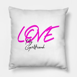 Love my girlfriend , Girlfriend holiday 2020 ,Girlfriend Pillow