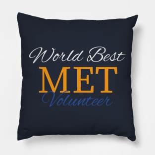 World best MET volunteer Pillow