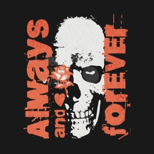 Always and Forever - Dark Valentine Skull T-Shirt