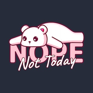 Polar Bear Lazy, Nope Not Today T-Shirt