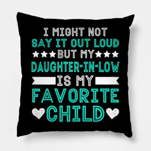 Daughter In Law is My Favorite Child Funny Pillow